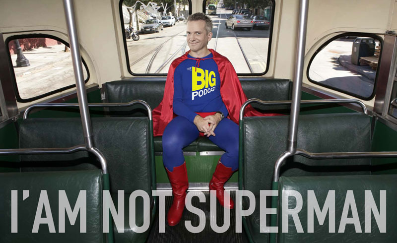 THE BIG PODCAST! #626 "I'm Not Superman!" episode artwork
